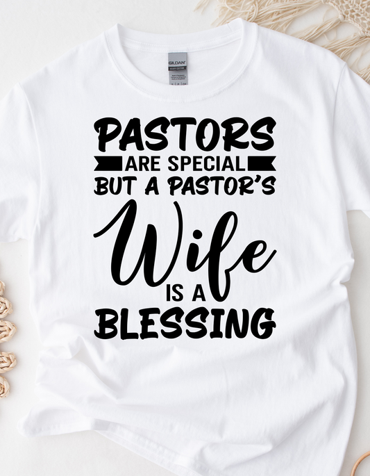 Pastor's Wives are Special ~ T-Shirt
